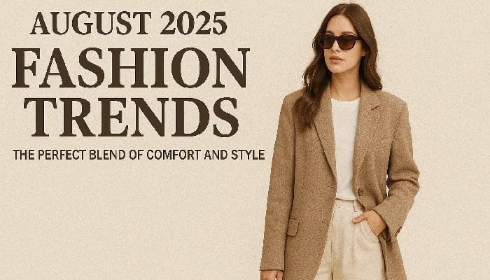 August 2025 Fashion Trends