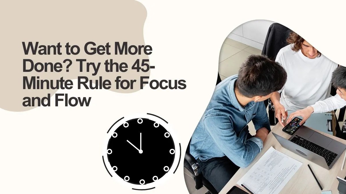 The 45-Minute Rule