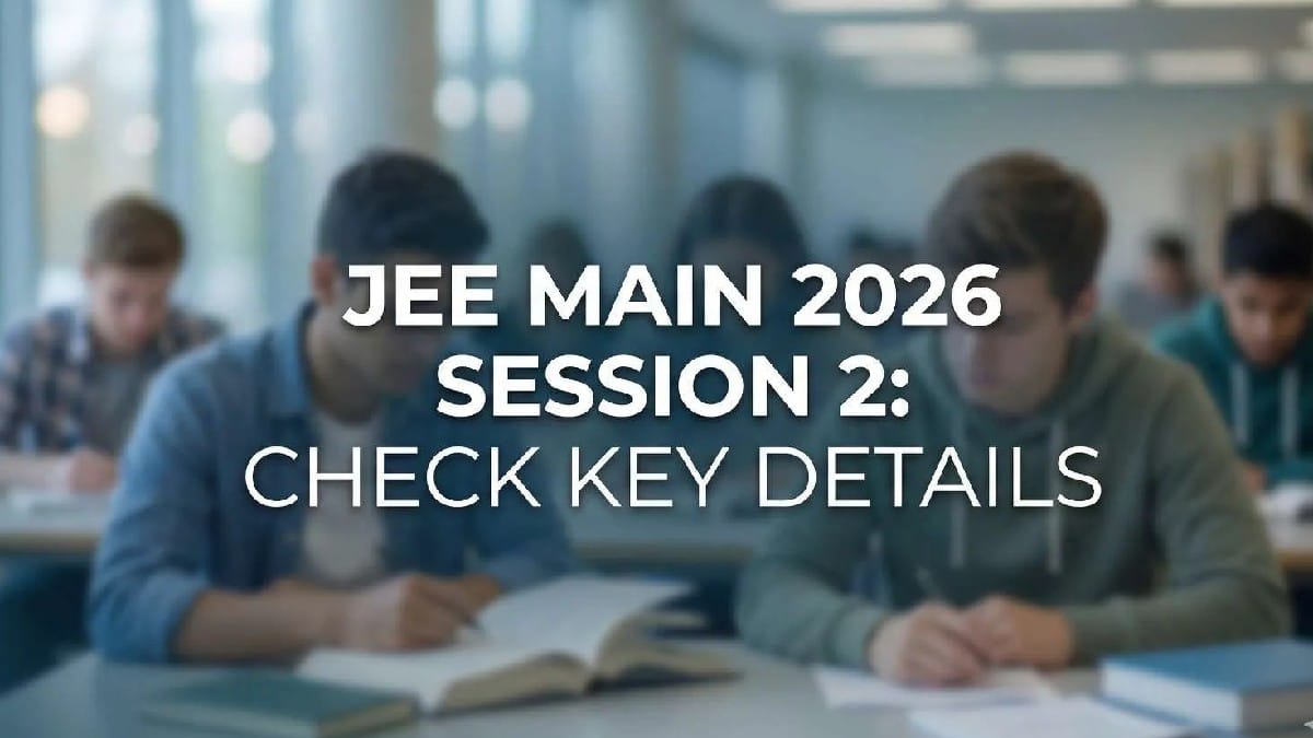 JEE Main 2026 Session 2 Schedule